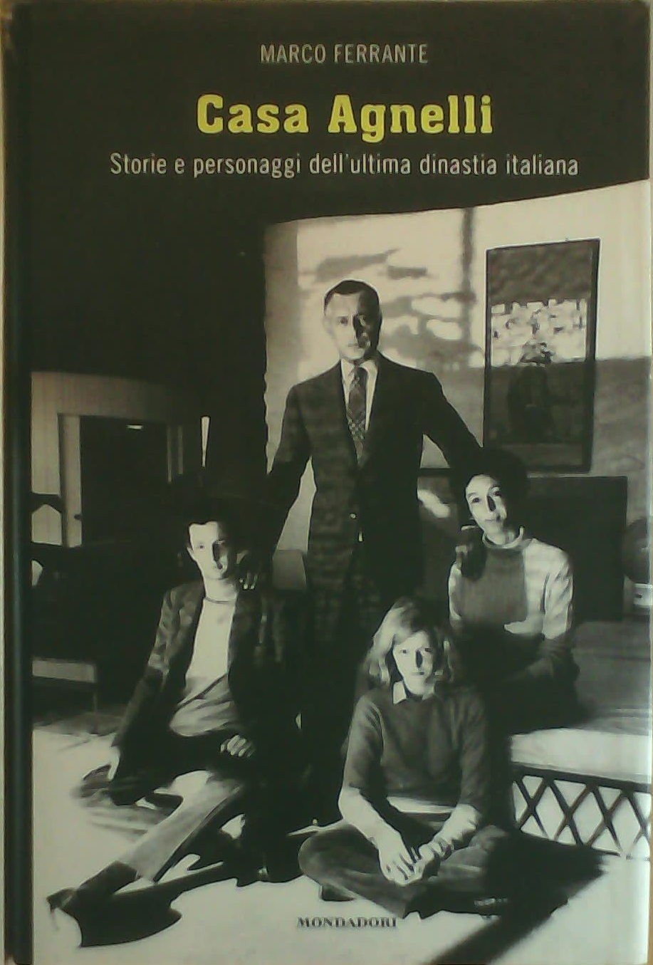 Casa Agnelli. Storie e personaggi dell'ultima dinastia italiana book