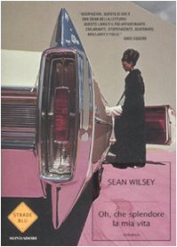 Oh, che splendore la mia vita! (Strade blu. Fiction) Contemporary literature