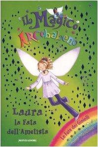 Laura la fata dell'ametista. Il magico arcobaleno. Ediz. illustrata (Vol. 19) book