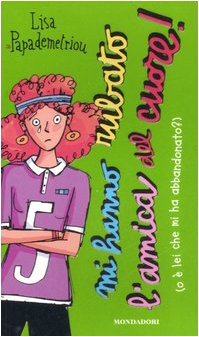 Mi hanno rubato l'amica del cuore! (O è lei che mi ha abbandonato?) book