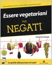 Essere vegetariani per negati (Oscar manuali) Leisure, Home & Garden