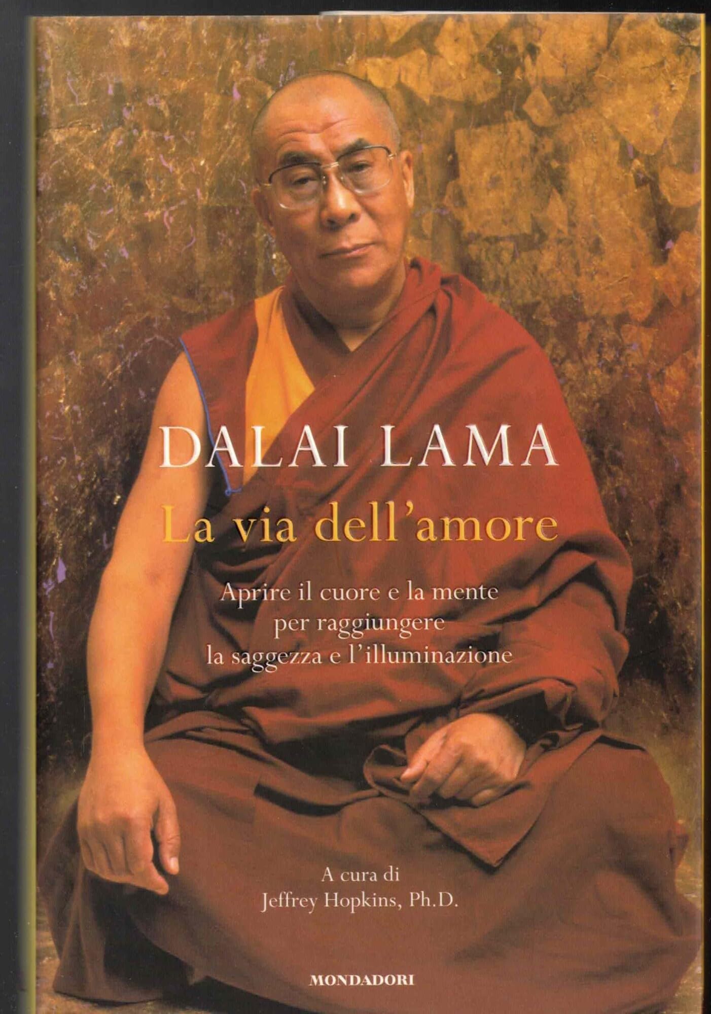 La via dell'amore. Aprire il cuore e la mente per raggiungere la saggezza e l'illuminazione Religion & Esotericism