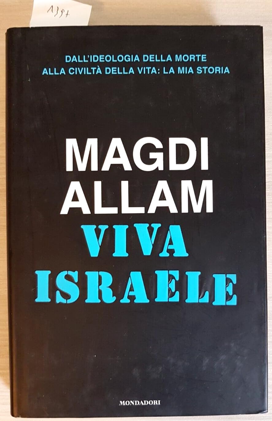 Viva Israele. Dall'ideologia della morte alla civiltà della vita: la mia storia Religion & Esotericism