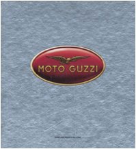 Moto Guzzi. Quando le moto hanno l'anima book