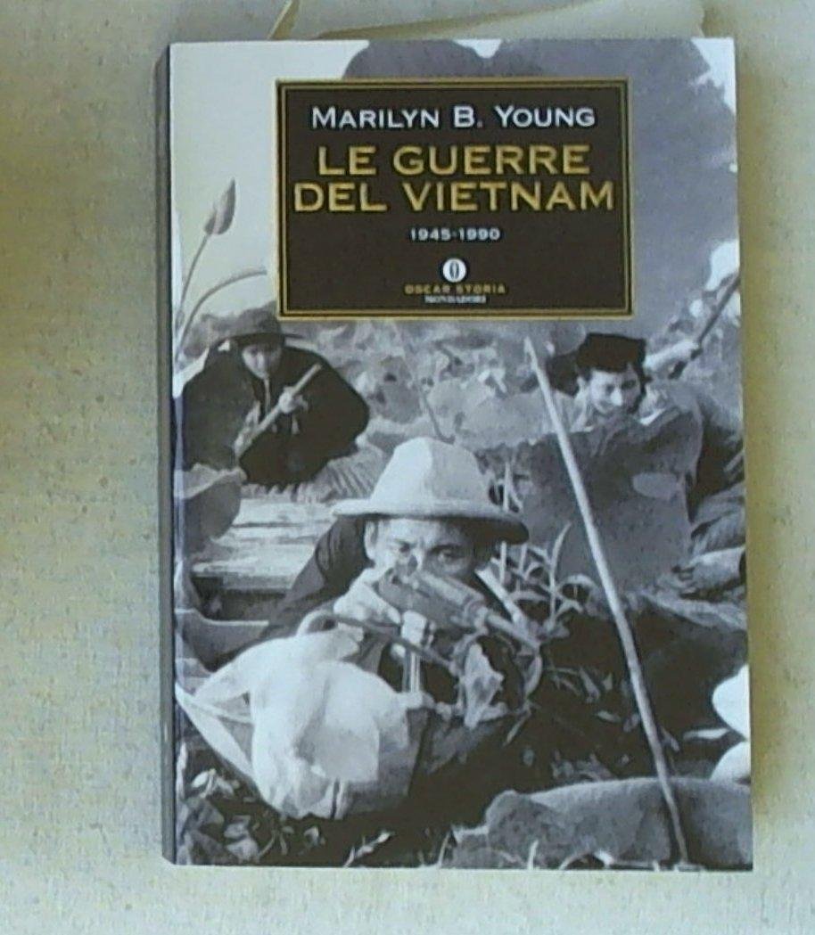 Le guerre del Vietnam. 1945-1990 Politics & History