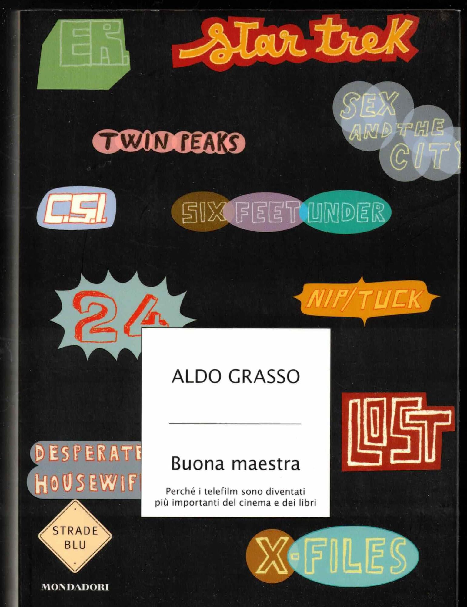 Buona maestra. Perché i telefilm sono diventati più importanti dei libri e del cinema Media & Communication