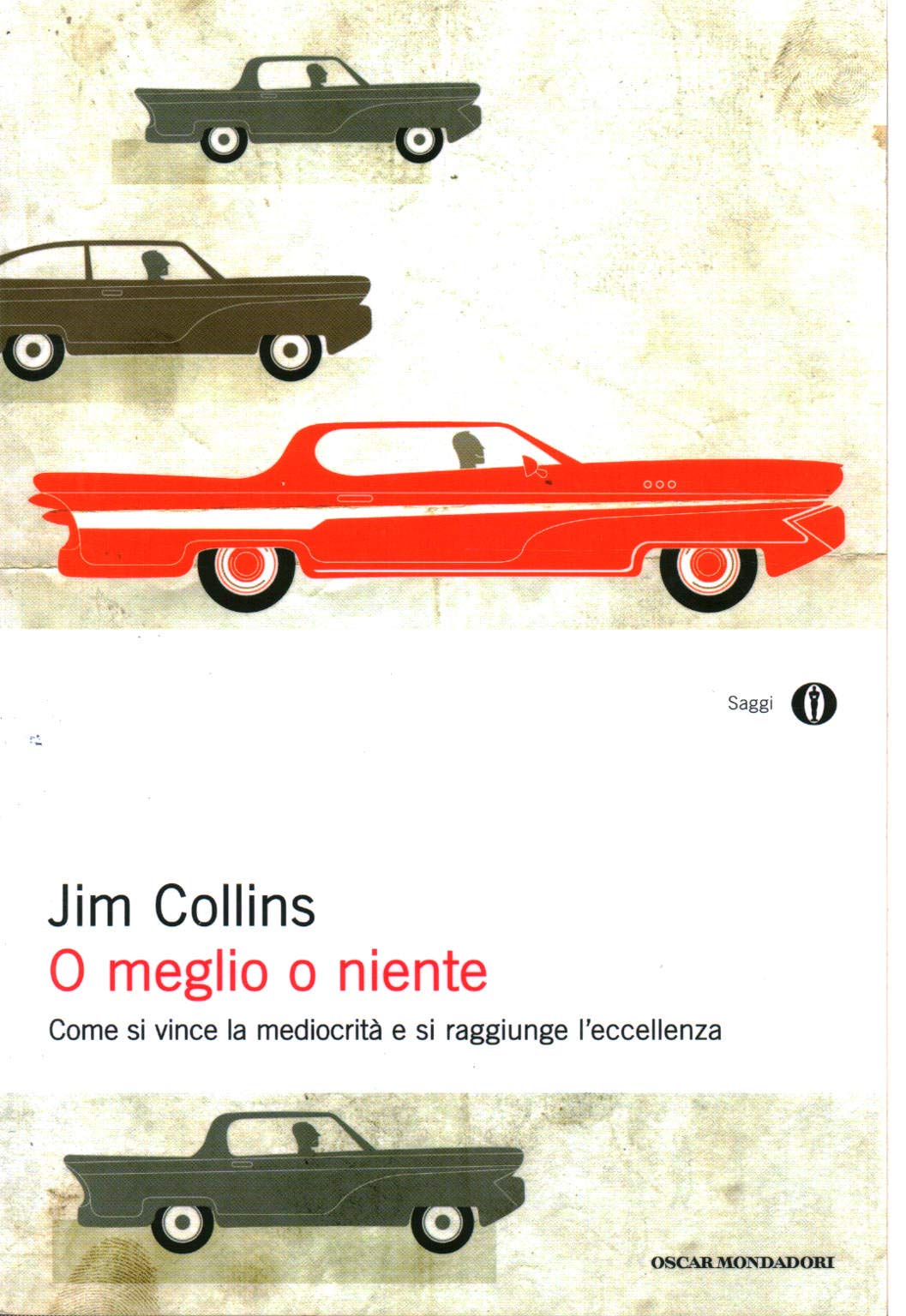 O meglio o niente. Come si vince la mediocrità e si raggiunge l'eccellenza (Oscar saggi, Band 827) Business, Finance & Career