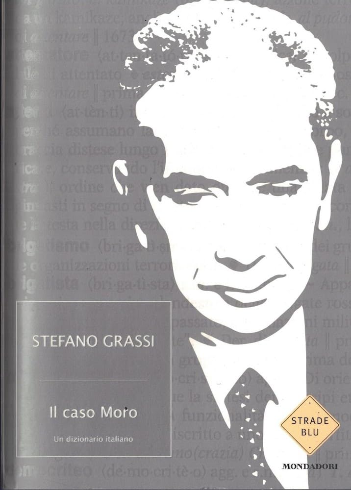 Il caso Aldo Moro. Un dizionario italiano (Strade blu. Non Fiction) Reference Books