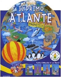 Il primo atlante. Libro magnetico. Ediz. illustrata book