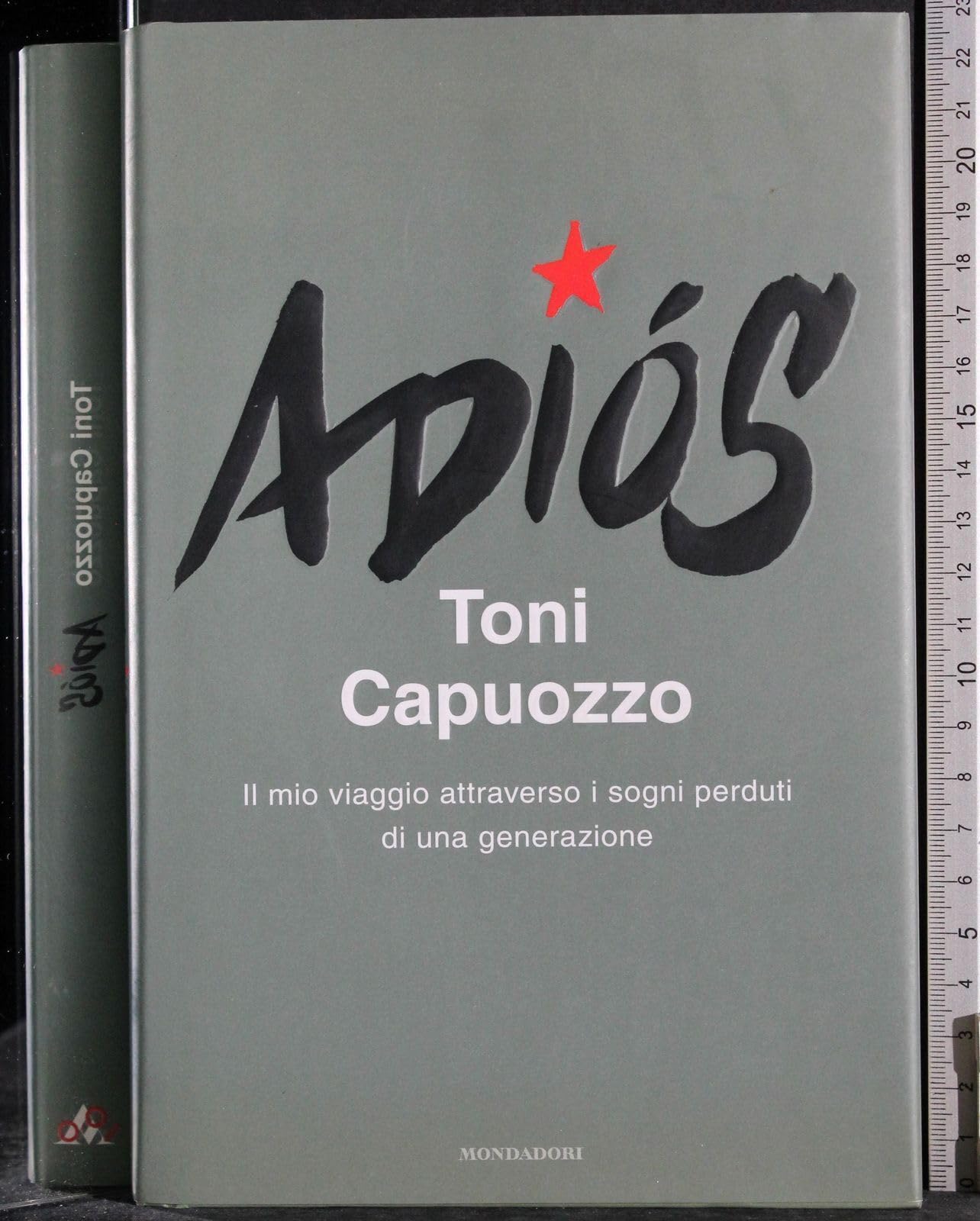 Adiós. Il mio viaggio attraverso i sogni perduti di una generazione book