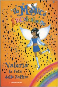 Valeria. La fata dello zaffiro. Il magico arcobaleno. Ediz. illustrata (Vol. 20) Novels & Short Stories