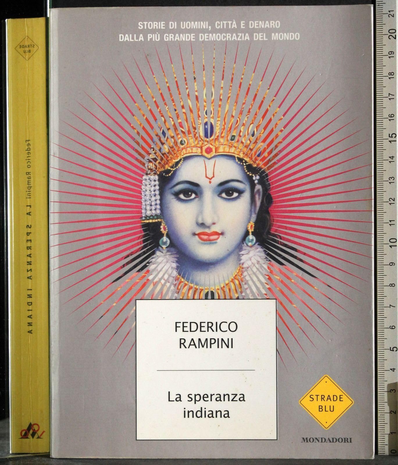 La speranza indiana. Storie di uomini, città e denaro dalla più grande democrazia del mondo (Strade blu. Non Fiction) Books