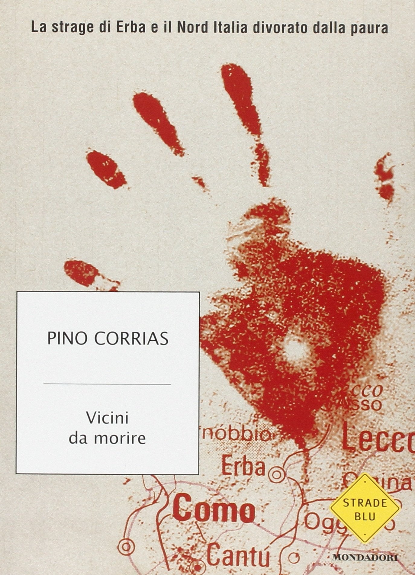 Vicini da morire. La strage di Erba e il Nord Italia divorato dalla paura book