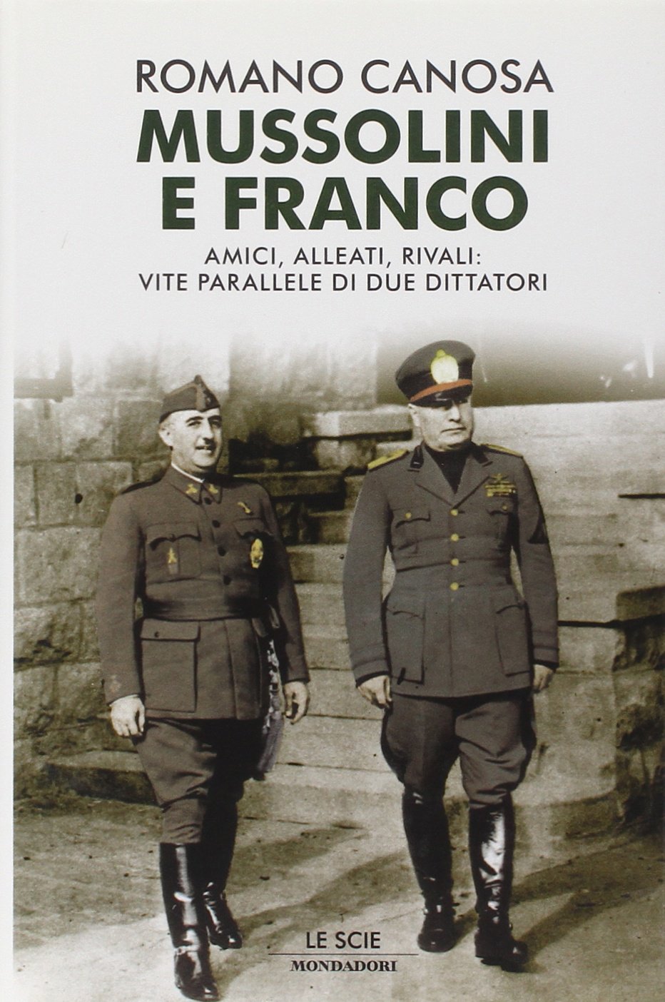 Mussolini e Franco. Amici, alleati, rivali: vite parallele di due dittatori book