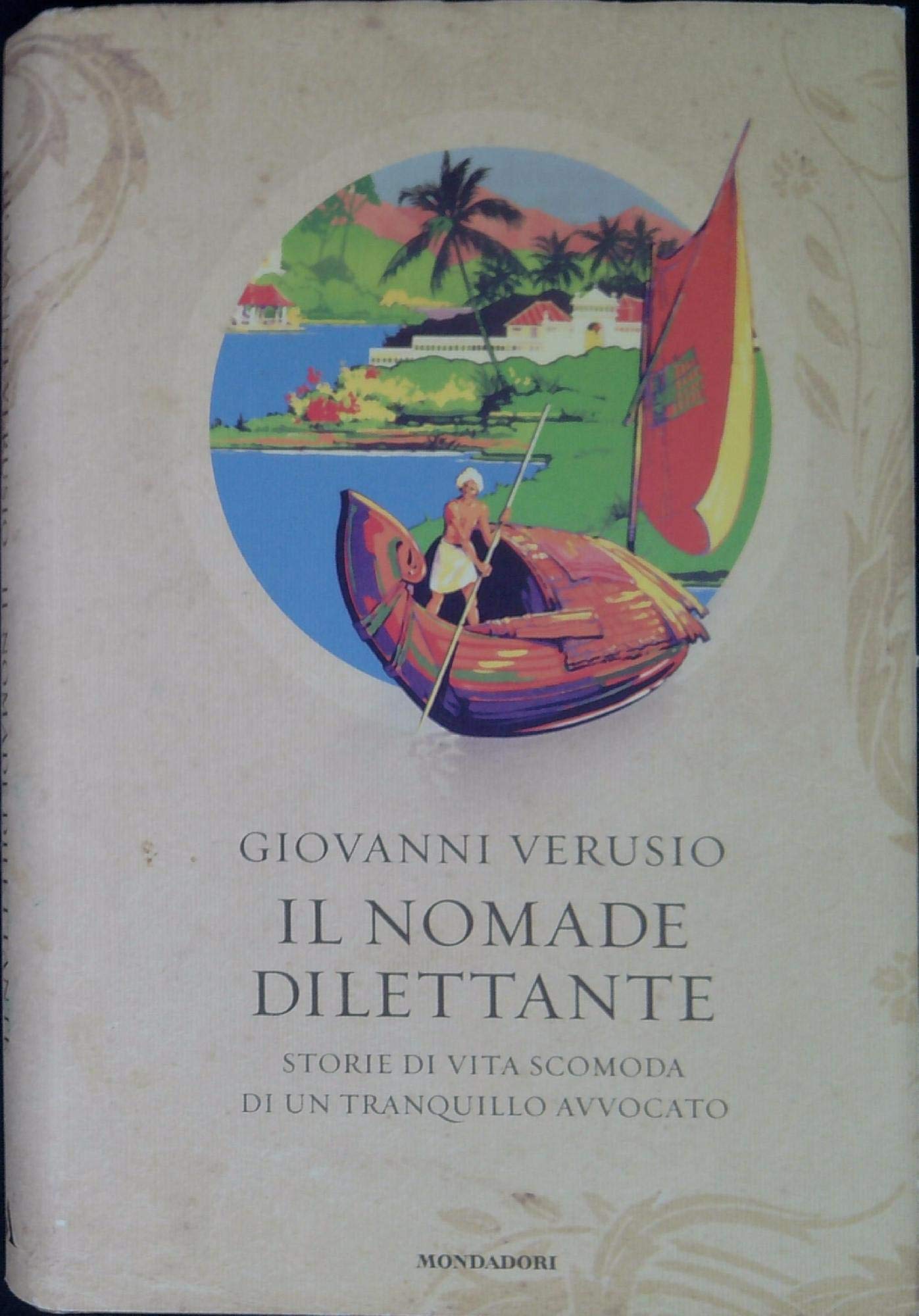 Il nomade dilettante. Storie di vita scomoda di un tranquillo avvocato Leisure, Home & Garden
