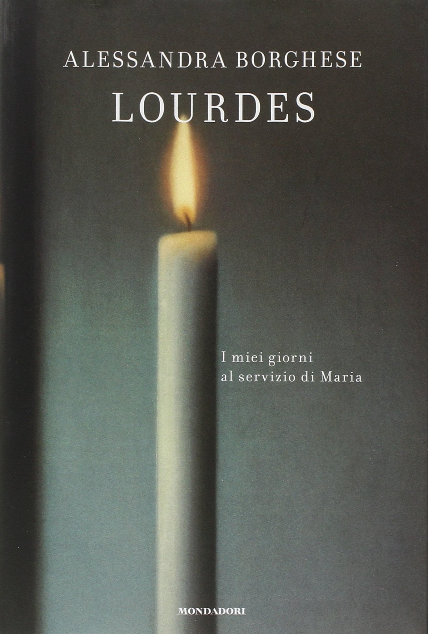 Lourdes. I miei giorni al servizio di Maria Religion & Esotericism