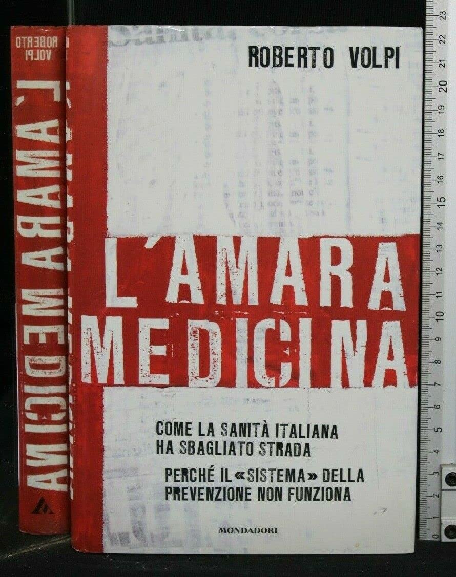 L'amara medicina. Come la sanità italiana ha sbagliato strada Medicine