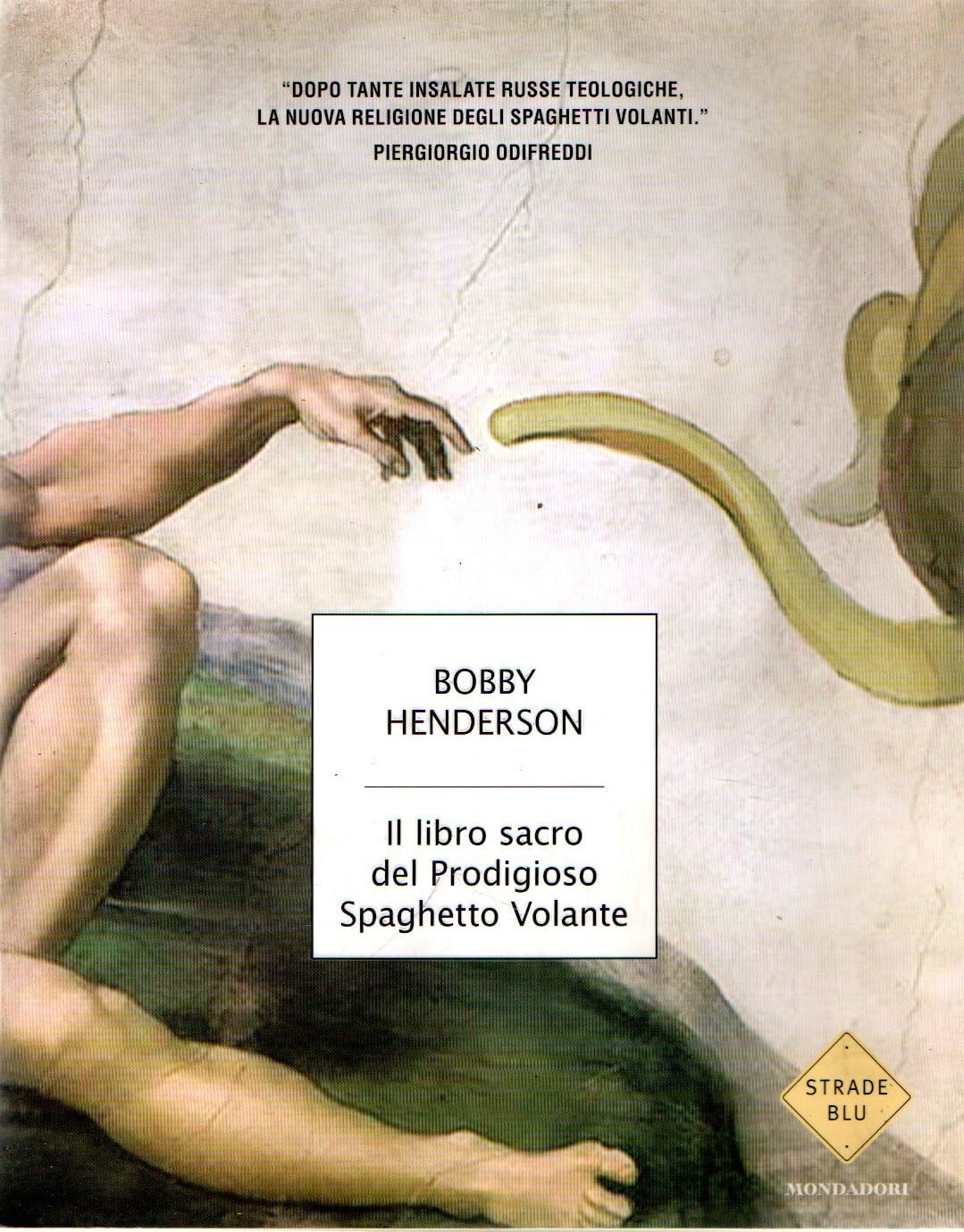 Il libro sacro del Prodigioso Spaghetto Volante (Strade blu. Non Fiction) Leisure, Home & Garden