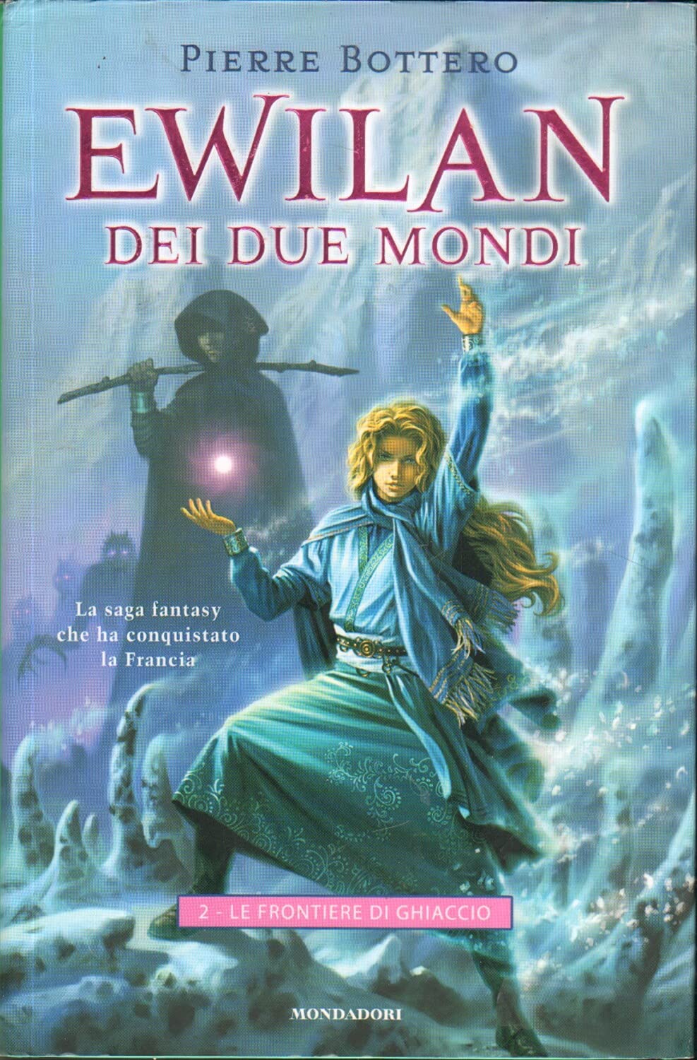 Le frontiere di ghiaccio. Ewilan dei due mondi (Vol. 2) (I Grandi) Novels & Short Stories