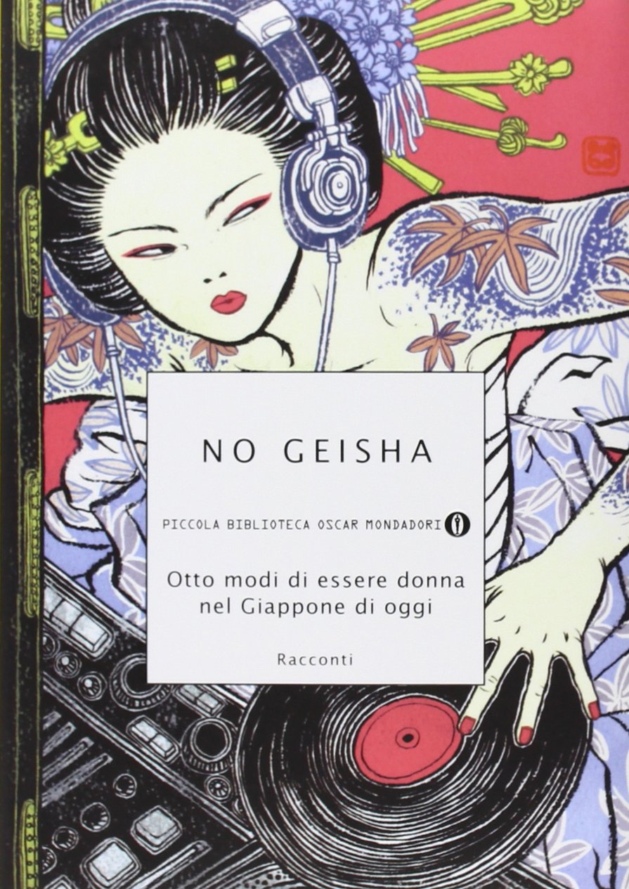 No geisha. Otto modi di essere donna nel Giappone di oggi book