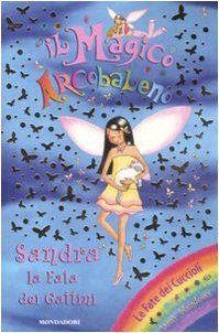 Sandra, la fata dei gattini. Il magico arcobaleno. Ediz. illustrata (Vol. 22) book
