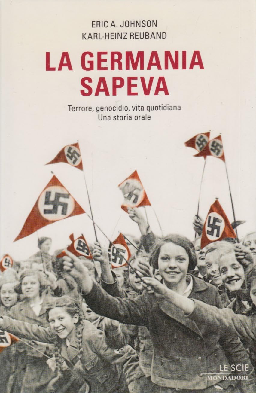 La Germania sapeva. Terroe, genocidio, vita quotidiana. Una storia orale book