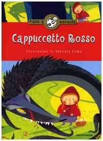 Cappuccetto Rosso. Ediz. illustrata (Fiabe a merenda, Band 5) Novels & Short Stories