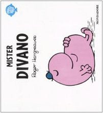 Mister Divano. Ediz. illustrata Children's books