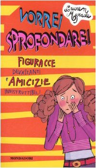 Vorrei sprofondare! Figuracce devastanti e amicizie indistruttibili book