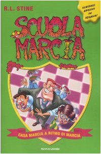 Casa marcia a ritmo di marcia. Scuola marcia. Ediz. illustrata (Vol. 8) Novels & Short Stories