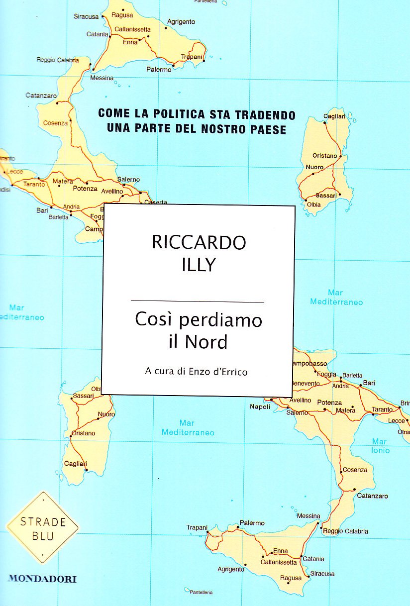 Così perdiamo il Nord. Come la politica sta tradendo una parte del nostro paese book