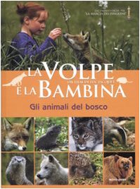 La volpe e la bambina. Gli animali del bosco. Ediz. illustrata (Cinema illustrati) Non-fiction