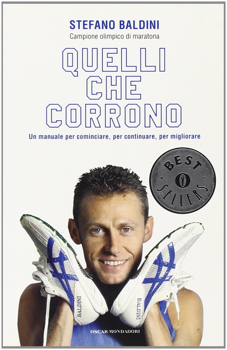 Quelli che corrono. Un manuale per cominciare, per continuare, per migliorare book