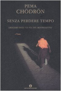 Senza perdere tempo. Leggere oggi «La via del Bodhisattva» Religion & Esotericism