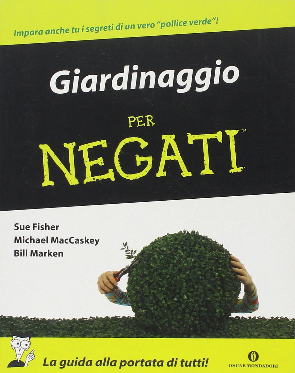 Giardinaggio per negati (Oscar manuali) Leisure, Home & Garden