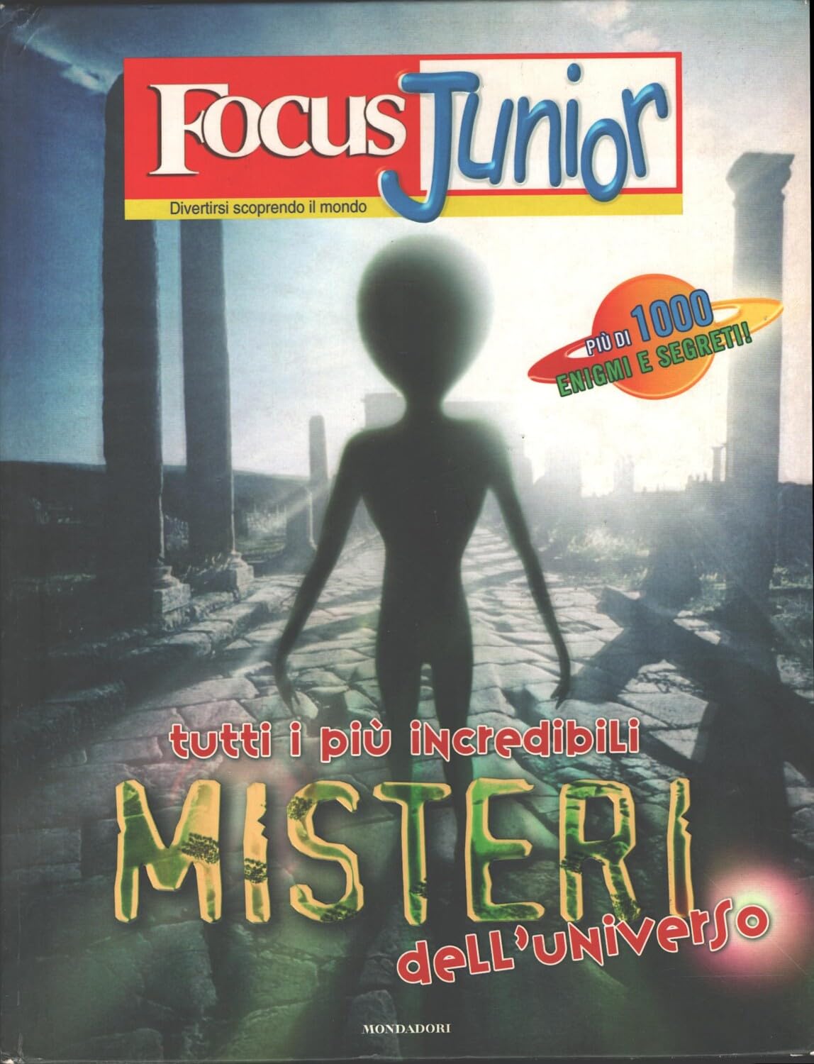 Focus Junior. Tutti i più incredibili misteri dell'universo. Ediz. illustrata (Scienza attiva) Non-fiction