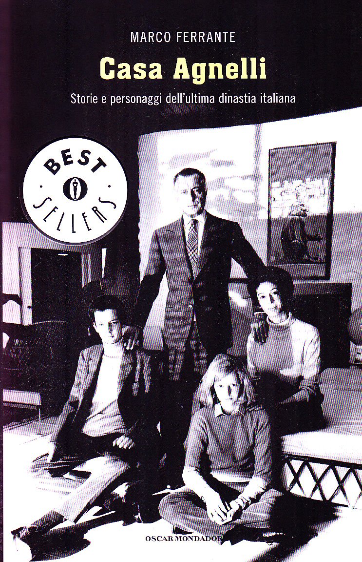 Casa Agnelli. Storie e personaggi dell'ultima dinastia italiana Science