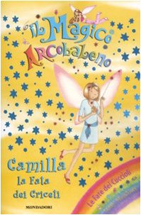 Camilla, la fata dei criceti. Il magico arcobaleno. Ediz. illustrata (Vol. 26) Novels & Short Stories