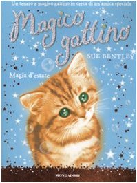 Magia d'estate. Magico gattino. Ediz. illustrata (Vol. 1) Novels & Short Stories