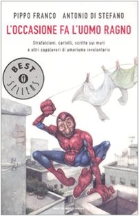 L'occasione fa l'uomo ragno. Strafalcioni, cartelli, scritte sui muri e altri capolavori di umorismo involontario book