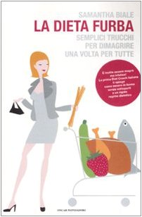 La dieta furba. Semplici trucchi per dimagrire una volta per tutte (Oscar varia, Band 1953) Health, Nutrition & Fitness