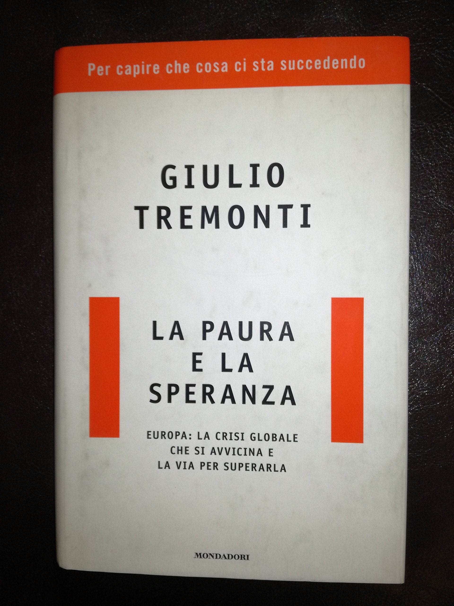 La paura e la speranza. Europa: la crisi globale che si avvicina e la via per superarla Business, Finance & Career