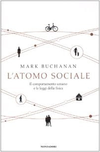 L'atomo sociale. Il comportamento umano e le leggi della fisica book