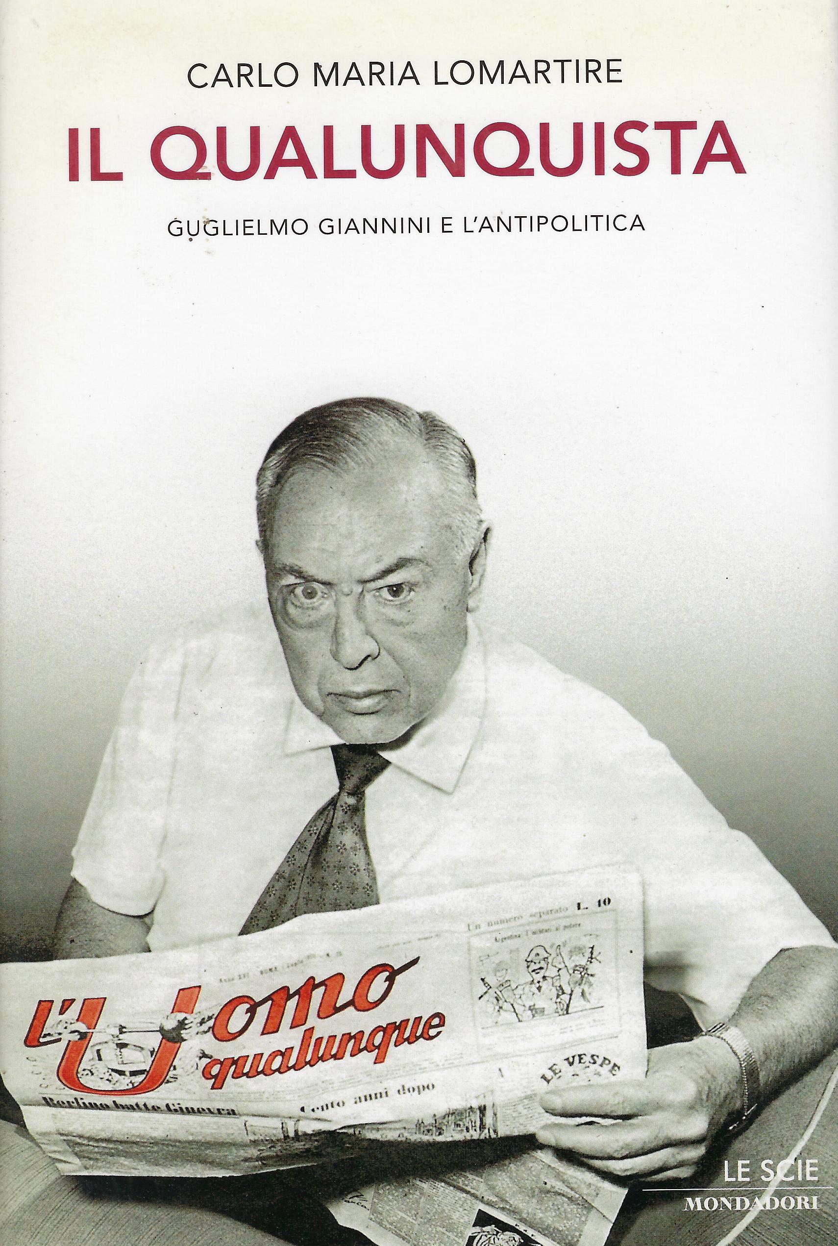 Il qualunquista. Guglielmo Giannini e l'antipolitica book