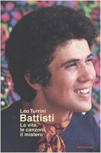 Battisti. La vita, le canzoni, il mistero Art & Literature