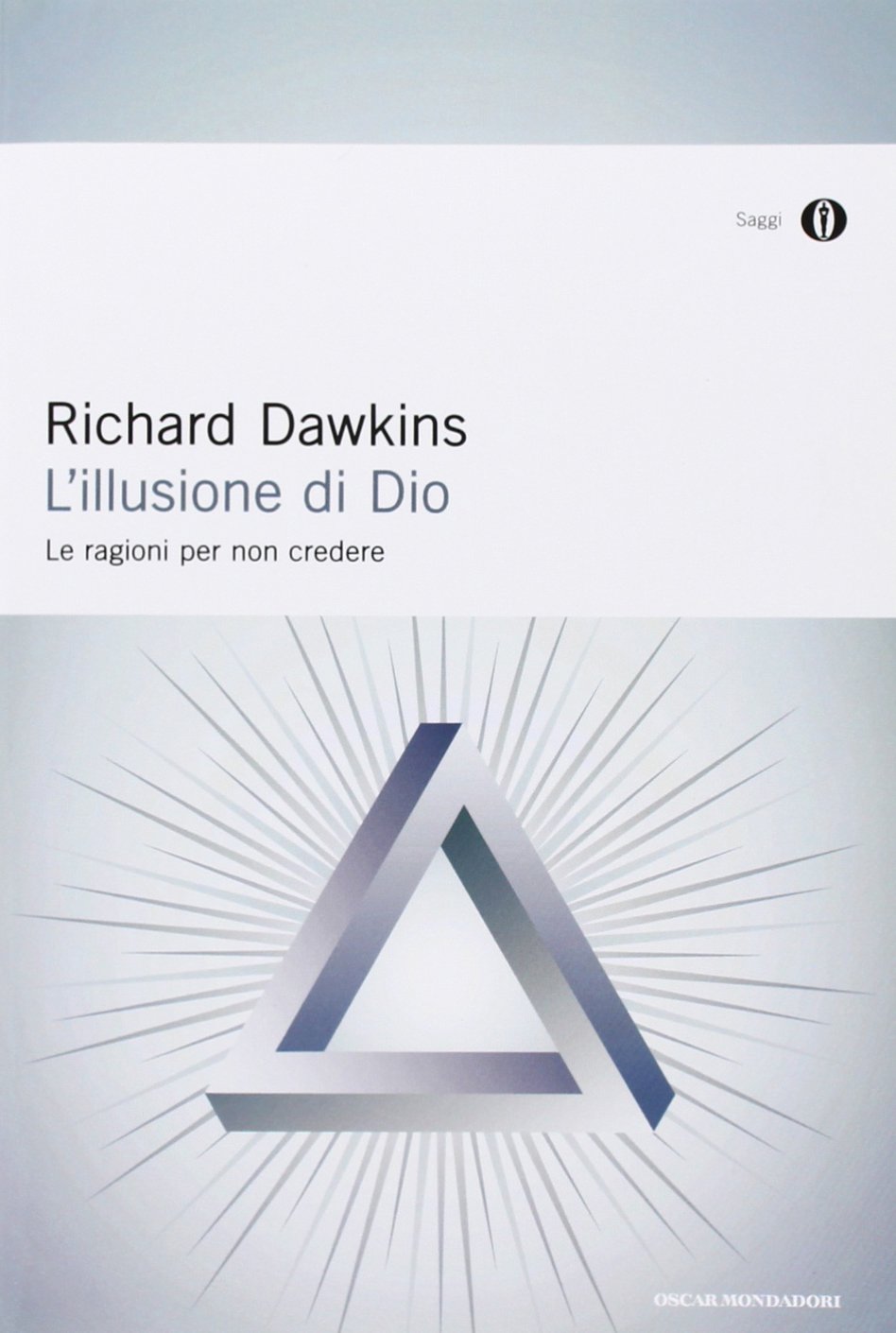 L'illusione di Dio. Le ragioni per non credere (Oscar saggi, Band 848) Religion & Esotericism