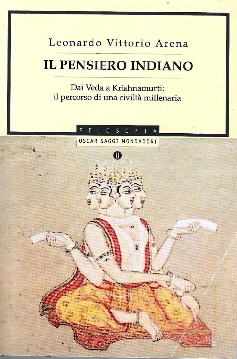 Il pensiero indiano. Dai Veda a Krishnamurti: il percorso di una civiltà millenaria (Oscar saggi, Band 842) Philosophy
