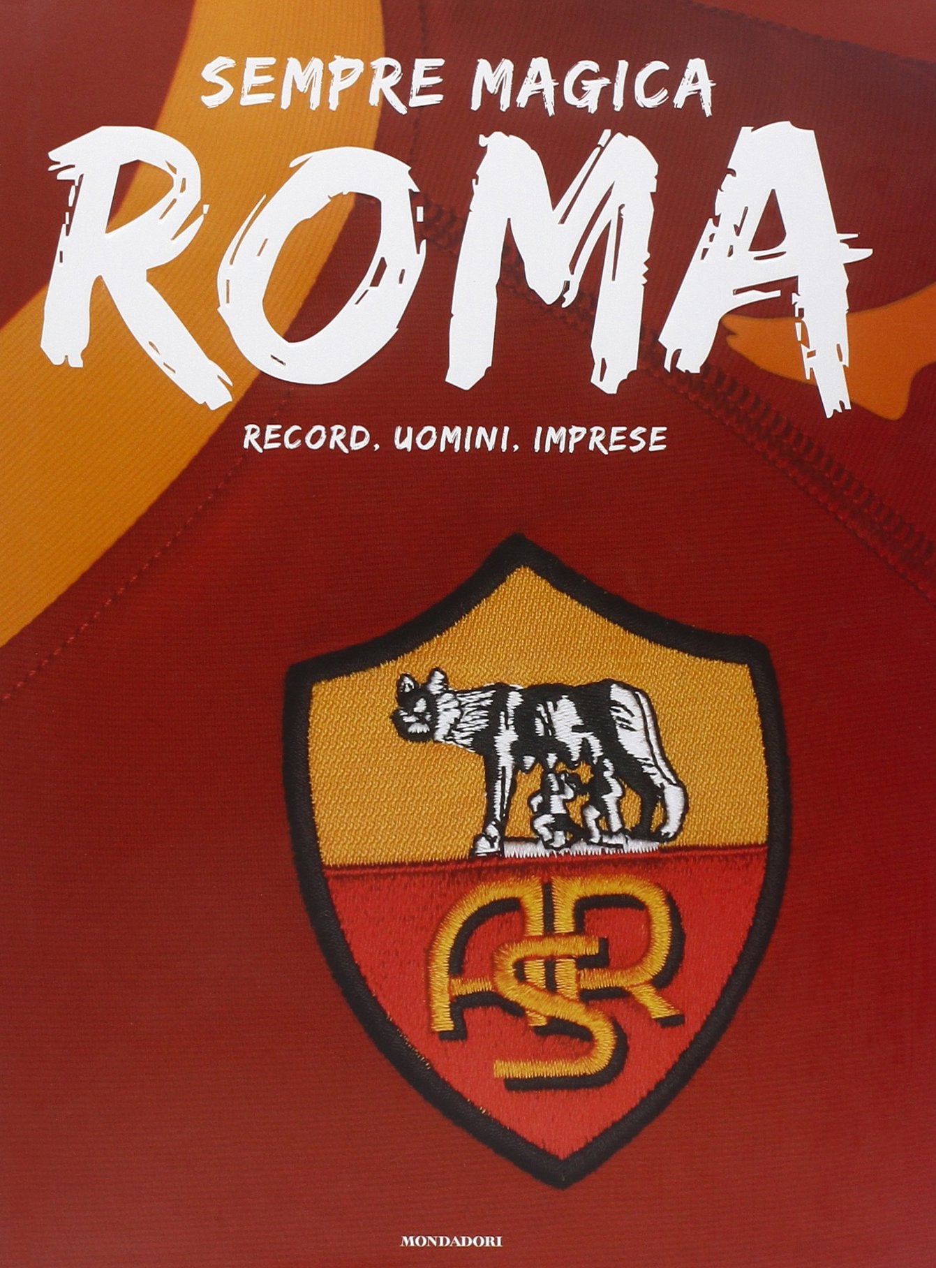 Sempre magica Roma. Record, uomini, imprese Leisure & Fun