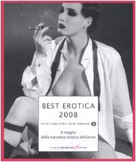 Best erotica 2008. Il meglio della narrativa erotica dell'anno (Piccola biblioteca oscar, Band 616) Contemporary literature