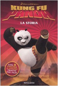 Kung Fu Panda. La storia (Cinema. Narrativa) Novels & Short Stories